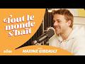Tout Le Monde S Haït Maxime Gibeault