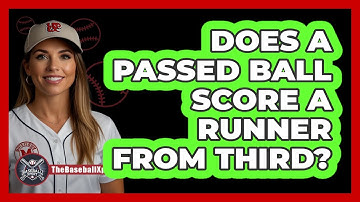 Does a Passed Ball Score a Runner From Third?