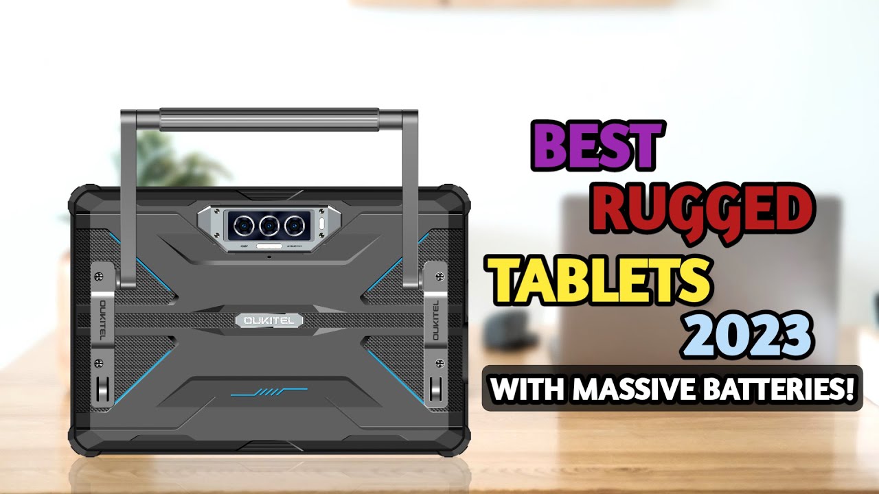 Top 3 Rugged Tablets 2023 Rugged Beasts With Big Batteries And Crazy
