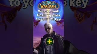 When a Tank finally applies to your +15 key #worldofwarcraft #warcraft #mmo #mmorpg #gaming