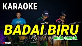 KARAOKE ~ BADAI BIRU • VERSI KOPLO RASA ORKES | NADA COWOK