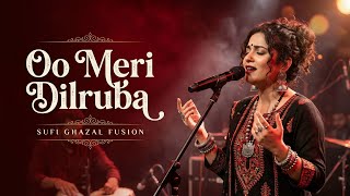 Oo Meri Dilruba | Soulful Sufi Fusion | Coke Studio Style Modern Fusion Song 