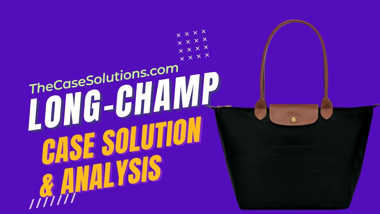 Long-champ Harvard Case Solution & Analysis - YouTube
