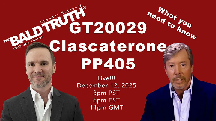 Clascaterone, GT20029, PP405 TBT- December 12th, 2025