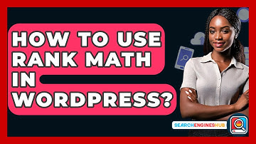 How To Use Rank Math In WordPress? - SearchEnginesHub.com