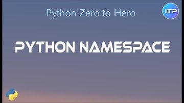 Python ℕ𝕒𝕞𝕖𝕤𝕡𝕒𝕔𝕖 | Python Beginners Tutorial | An IT Professional