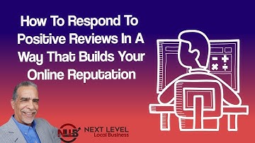 How To Respond To Positive Reviews In A Way That Builds Your Online Reputation