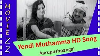 Yendi Muthamma HD Song | Aarupushpangal 