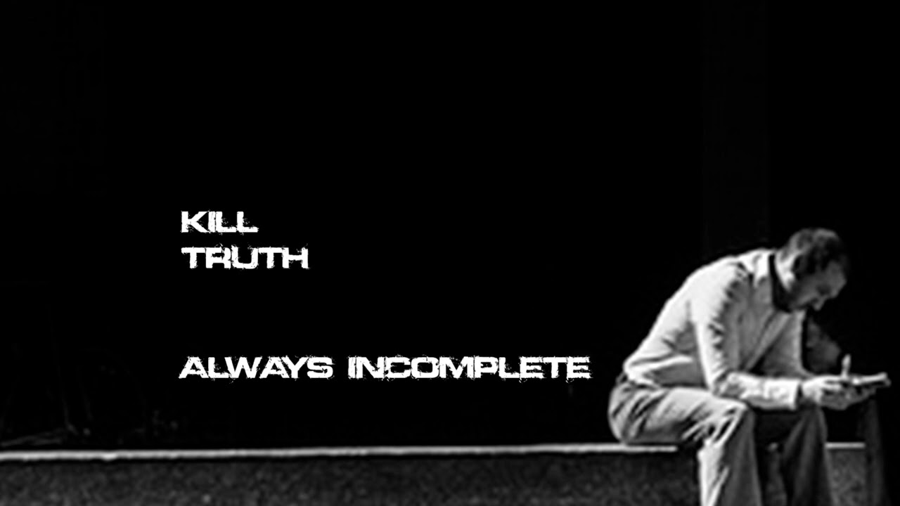 KILL - ALWAYS INCOMPLETE