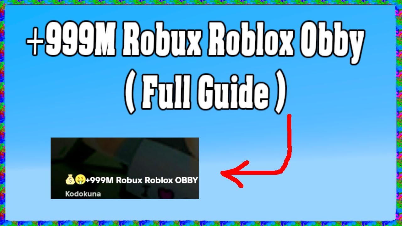 +999M Robux Roblox Obby ( Full Guide ) ( Fake Robux Game ) - YouTube