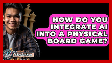 How Do You Integrate AI Into A Physical Board Game? - The Board Game Xpert