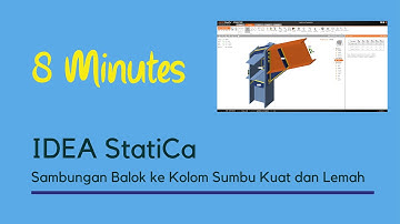 IDEA StatiCa - 2: Sambungan Balok-Kolom Baja Sumbu Kuat dan Lemah