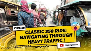 Classic 350 Ride to Work: Encountered heavy traffic, a lot more than usual days | Ride 55
