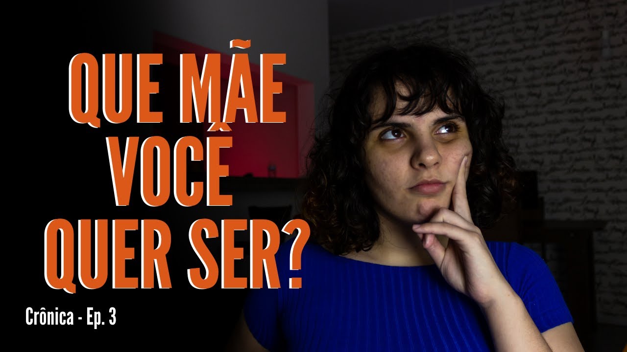 MÃE DE MENINA | Crônica Ep. 3 - YouTube