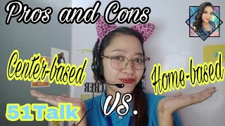 51Talk | Center-Based vs. Home-based | Pros and Cons | Marjoe YT