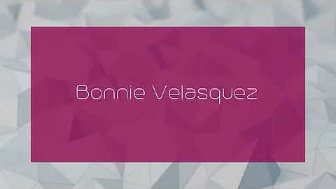 Bonnie Velasquez - appearance