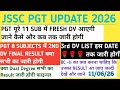 JSSC PGT UPDATE 11 SUBJECTS FRESH DV LIST????2ND DV FINAL RESULT???BC -II DV LIST??DUAL DEGREE??