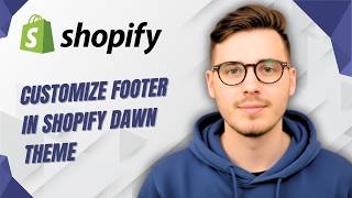 How To Customize Footer In Shopify Dawn Theme [2026 Guide]