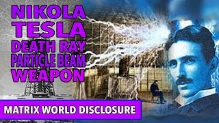 Nikola Tesla DEATH RAY? Particle Beam Weapon / Myth or reality?