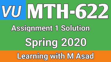 Mth622 Assignment 1 Solution 2020 | Mth622 Assignment 1 Solution Spring 2020 | vu |
