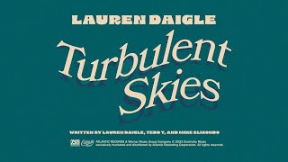 Lauren Daigle - Turbulent Skies (Official Lyric Video)