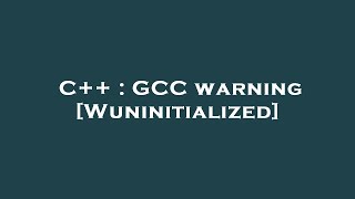 C   : GCC warning [Wuninitialized]