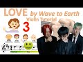 Love 사랑으로 by Wave to earth sheet music and easy violin tutorial