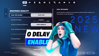 Best Fortnite Settings For 0 Delay 2025