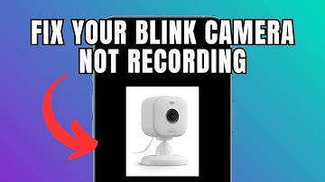 How To Fix Your Blink Camera Not Recording (Full Guide)
