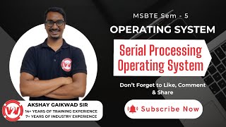 Serial Processing Operating System |  MSBTE SEM - 5 Operating System | TY DIPLOMA. Wealth