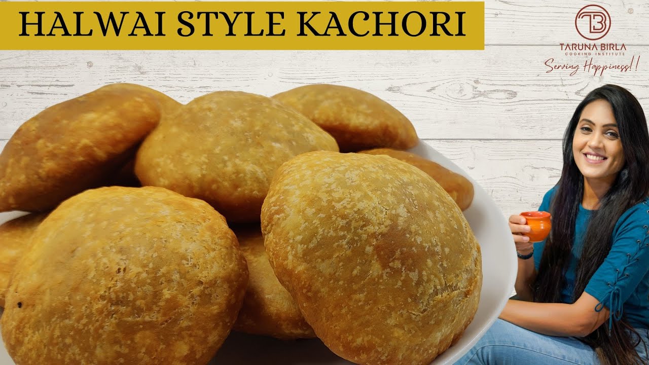Halwai Style Kachori |  गारंटी है कचौरी बनेगी खस्ता | Chef Taruna Birla