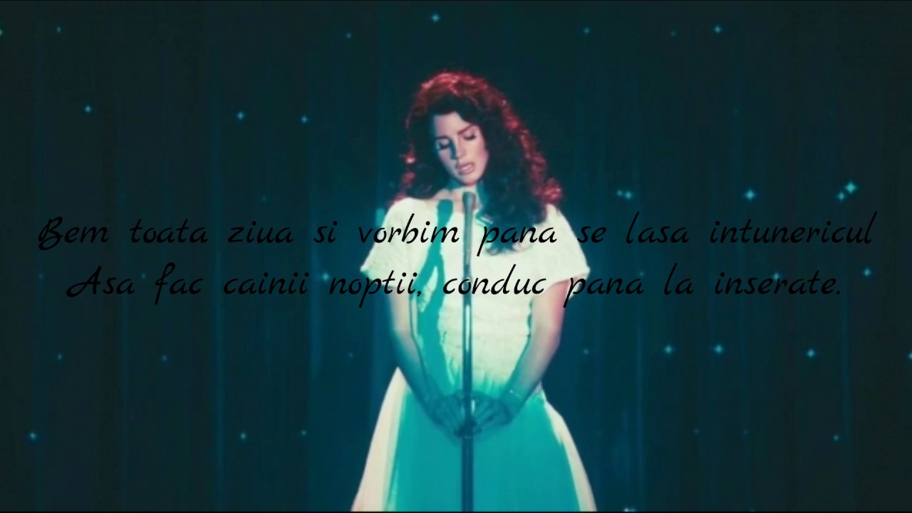 Lana Del Rey Ride (Versuri in Romana) YouTube