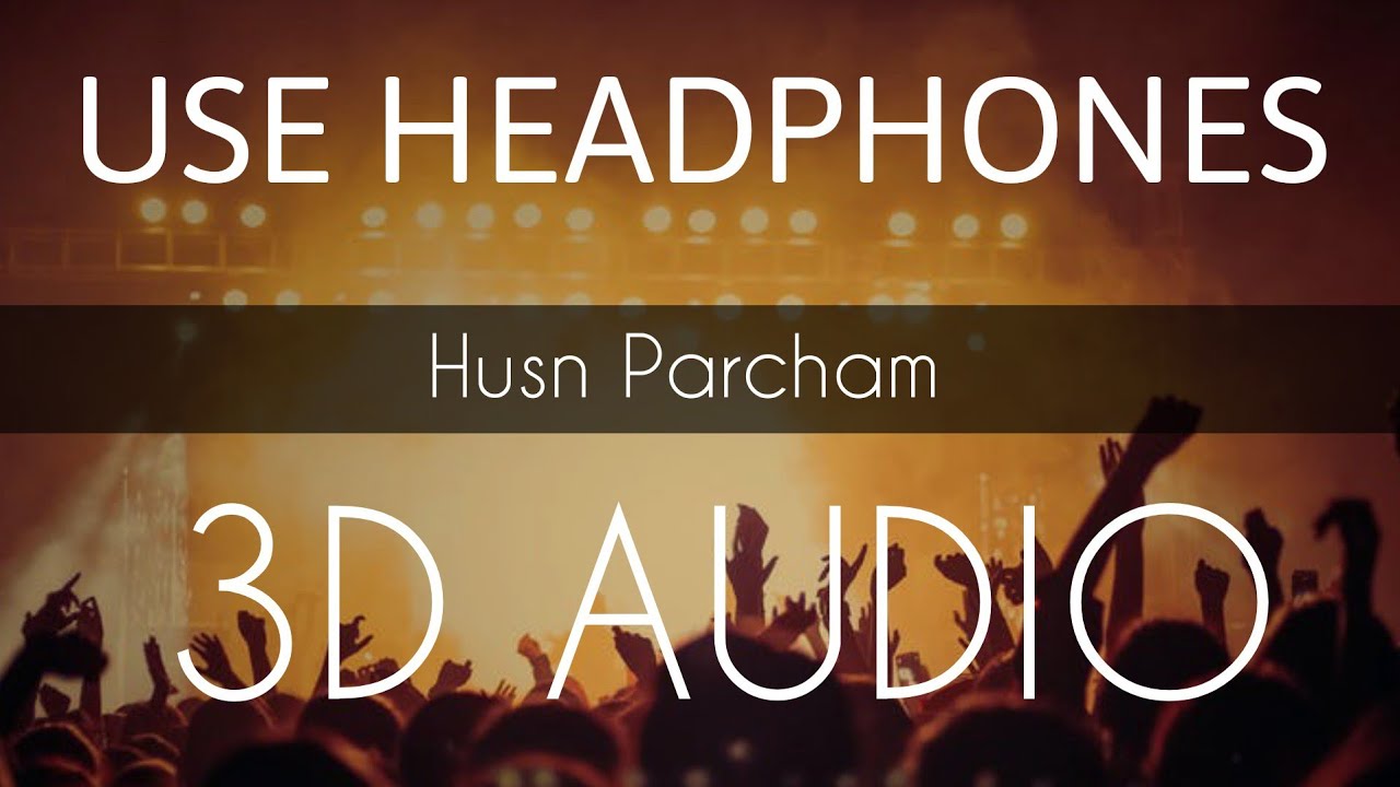 Husn Parcham | 3d Audio | Virtual 3d Audio