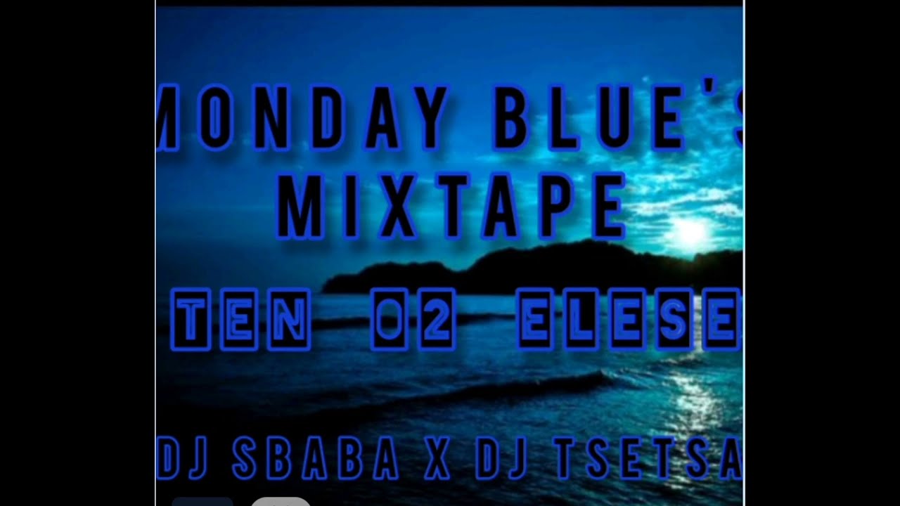 Monday Blue Mixtpate (T&S) - Dj Tsetsa & Dj sbaba