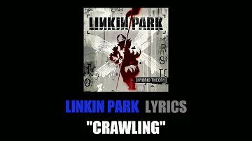Linkin Park - Crawling (lyrics)