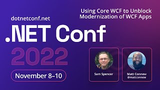 Using CoreWCF to unblock modernization of WCF apps | .NET Conf 2022 screenshot 3