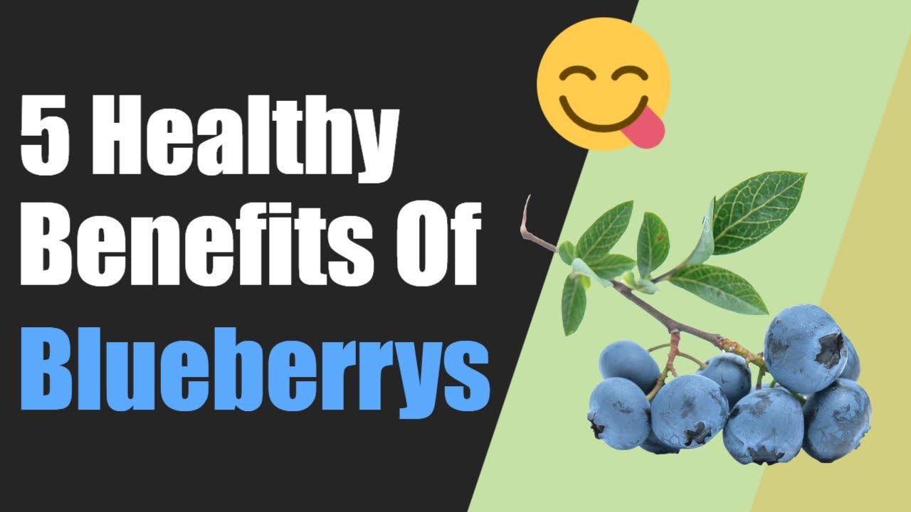 5 Healthy Benefits of Blueberries YouTube