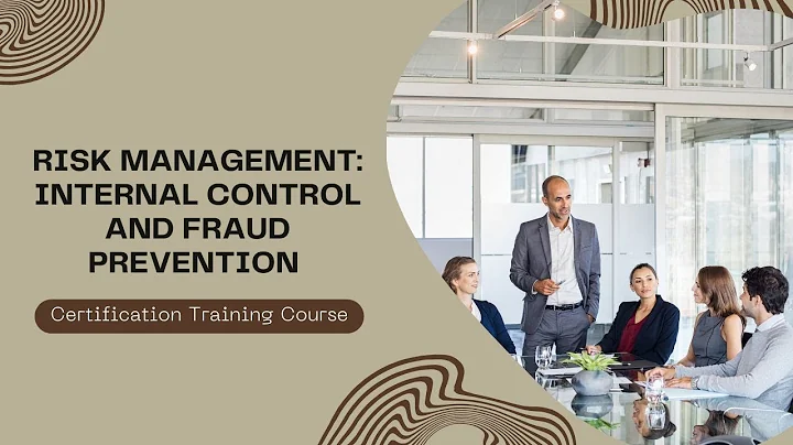 Risk Management: Internal Control and Fraud Prevention Certification Training Course