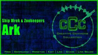 Free Music | Ship Wrek & Zookeepers - Ark