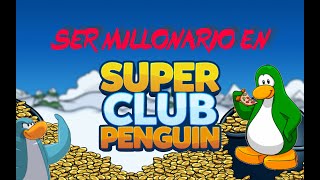 COMO SER MILLONARIO EN SUPER CLUB PENGUIN 😱😎