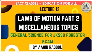Laws of motion | Part 2 | Miscellaneous topics | Lecture 12 | Science for JKSSB Exams | By Aaqib sir