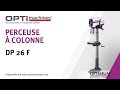 Perceuse dtabli et  colonne optimum  dp 26 f