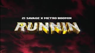 21 Savage x Metro Boomin - Runnin