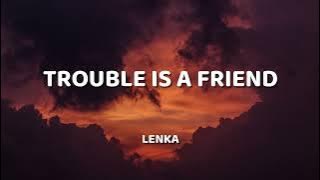 Lenka - Trouble Is A Friend (Lyrics)