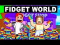 ROBLOX FIDGET WORLD...