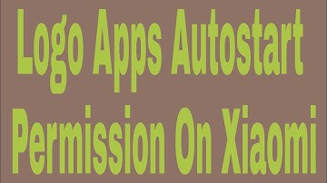 Logo Apps Autostart Permission On Xiaomi