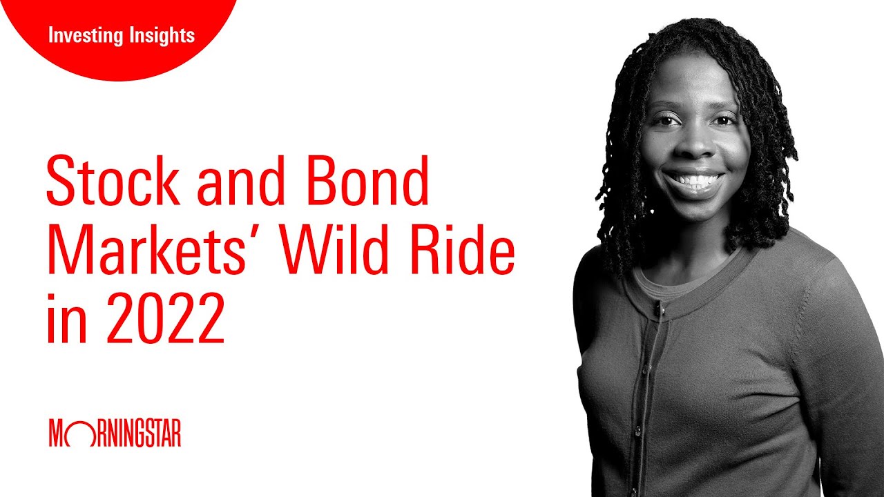 Stock and Bond Markets’ Wild Ride in 2022 - YouTube