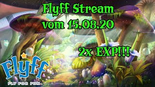 Live Aufzeichnung #203 - Flyff Stream vom 15.08.20 2x EXP EVENT