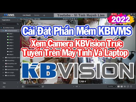 Cài Đặt Phần Mềm KBIVMS Cho Windows Xem Camera KBVision Trực Tuyến Trên Máy Tính PC Và Laptop