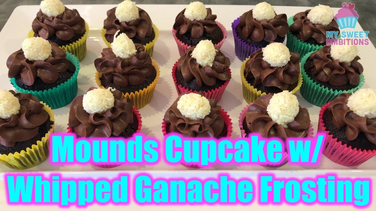 Mounds Cupcake with Whipped Ganache Frosting mysweetambitions YouTube